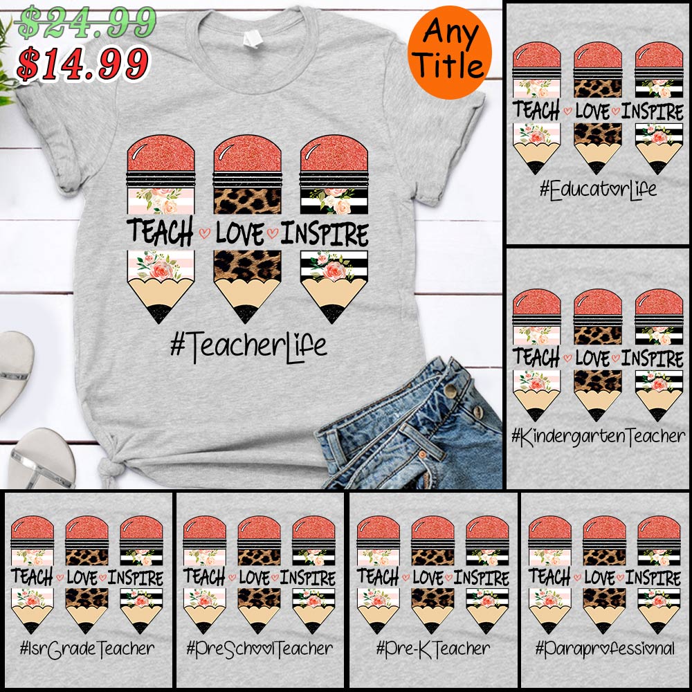 Teach Love Inspire Crayon Personalized Shirts DO99