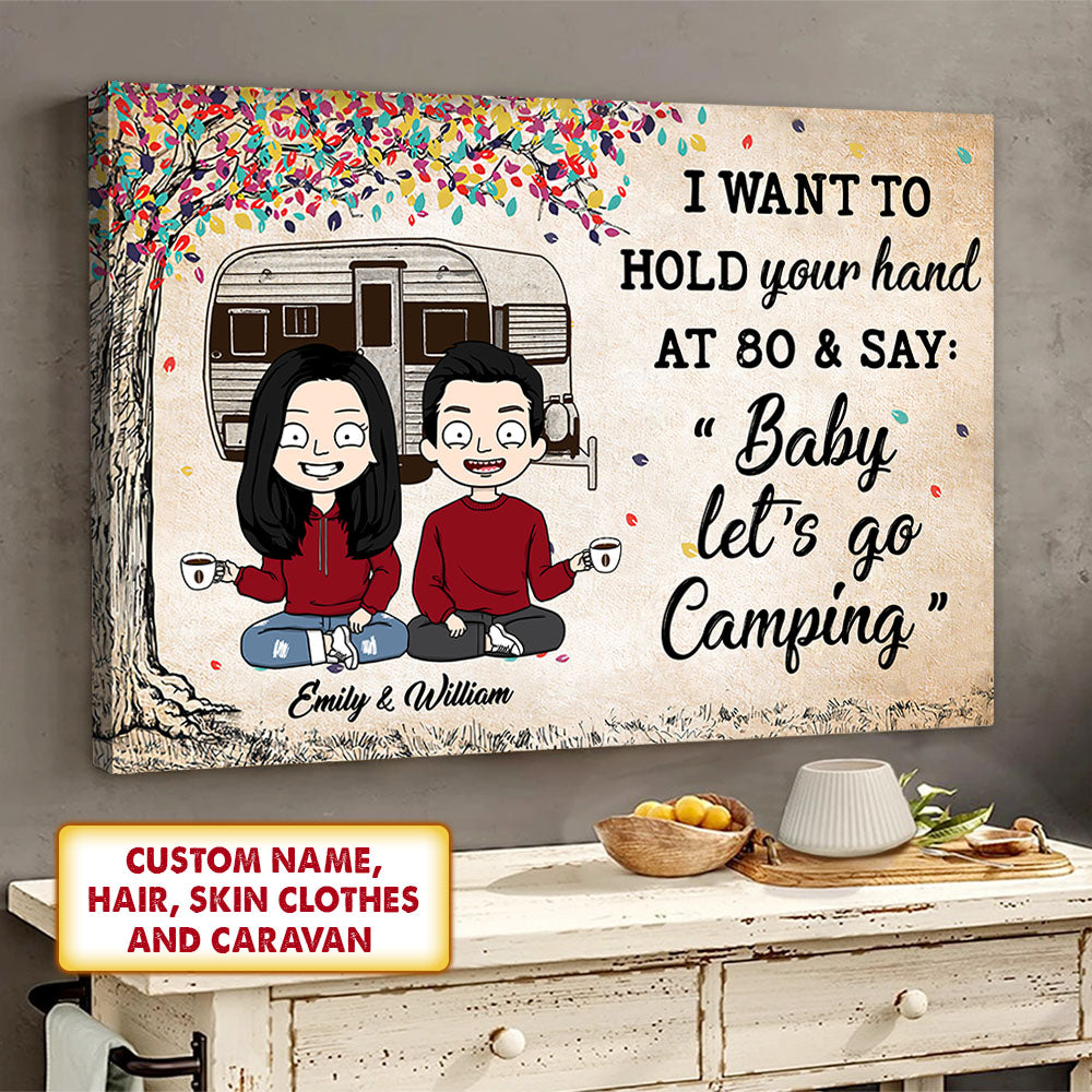 Personalized Poster & Canvas For Couples, I want to hold your hand At 80 & say “Baby, let’s go Camping”, Names & Characters can be changed, HG98, UOND
