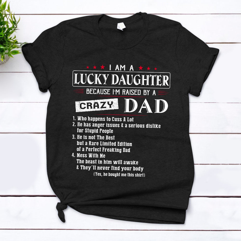 I Am A Lucky Daughter Because I'm Raise By A Freaking Crazy Dad - UOND