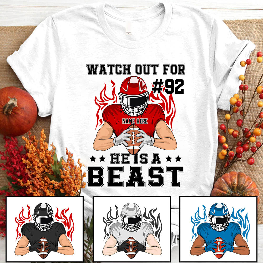 Watch Out For He's A Beast Personalized Shirts, UOND