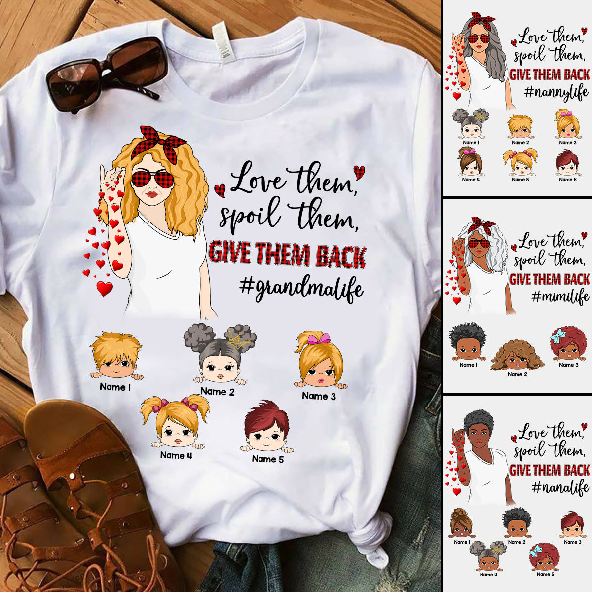 Love Them, Spoil Them, Give Them Back #Grandmalife, Funny Personalized Shirt For Grandma From Grandkids, Nickname, Names & Character Can Be Changed, Up To 12 Kids, TD98-399, TRHN, Vr2