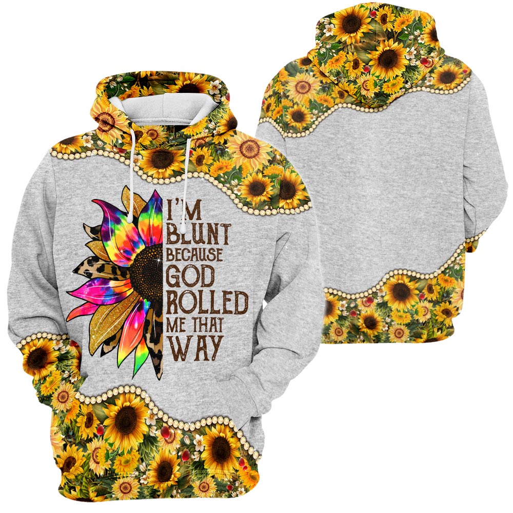 Tie Dye Sunflower - I Am Blunt Because God Rolled Me That Way All Over Print Shirts Huts