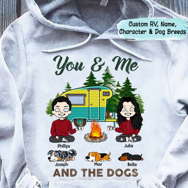 You & Me And The Dogs Camping, Personalized Shirt Gift For Dog Mom, Dog Dad, M0402, PHTS