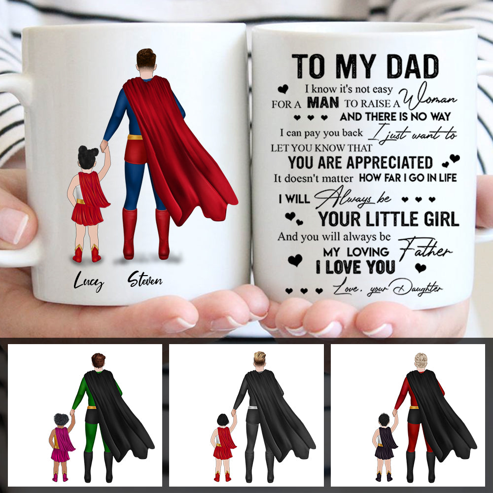 Super Dad Mug, To My Dad I know It’s not easy for a Man to raise a Woman, Perfect Gift for your Dad - HG98 - HUTS