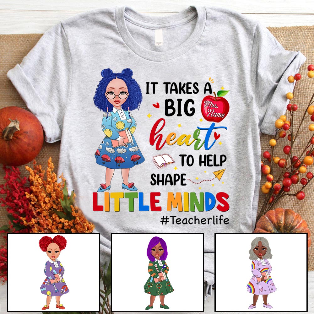 It takes a Big Heart to help shape Little Minds, Personalized shirts For Teacher, Name & Character Can Be Changed, HG98, TRNA